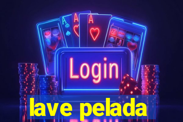 lave pelada